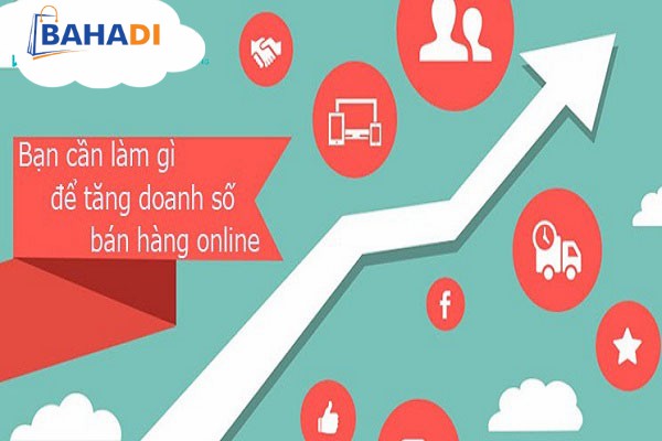 #Tips tăng doanh số bán hàng online hiệu quả cùng BAHADI